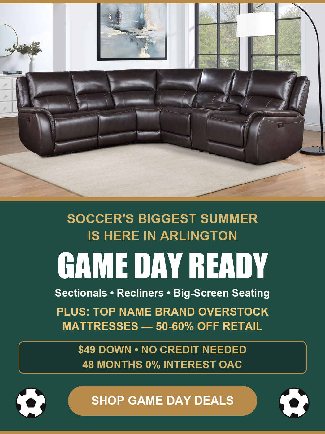 Game Day Ready - Soccer Summer in Arlington - Sectionals, Recliners and Overstock Mattresses 50-60% off retail